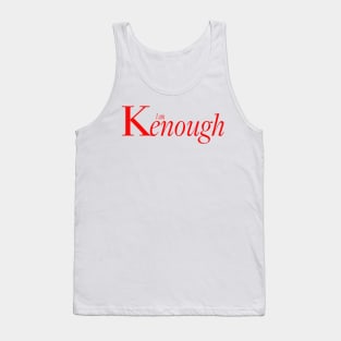 You ARE Kenough Tank Top